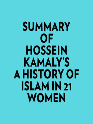 cover image of Summary of Hossein Kamaly's a History of Islam in 21 Women